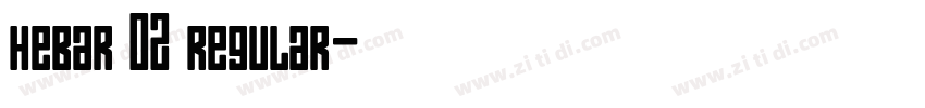 Hebar 02 Regular字体转换